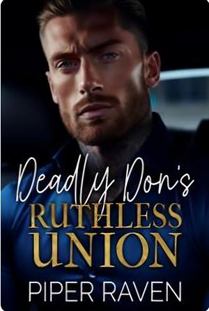 Deadly Don's Ruthless Union  by Piper Raven