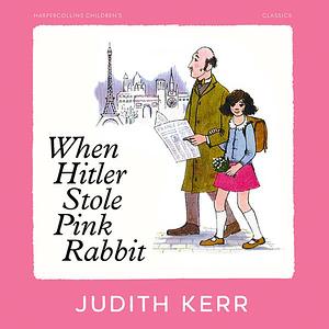 When Hitler Stole Pink Rabbit by Judith Kerr