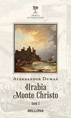 Hrabia Monte Christo. Tom 1 by Alexandre Dumas