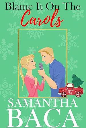 Blame it on the Carols by Samantha Baca