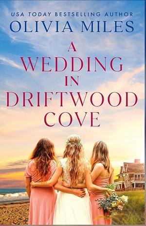 A Wedding in Driftwood Cove: A Novel by Olivia Miles