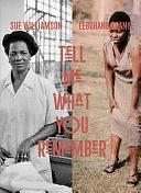 Sue Williamson, Lebohang Kganye: Tell Me what You Remember by Emma Lewis