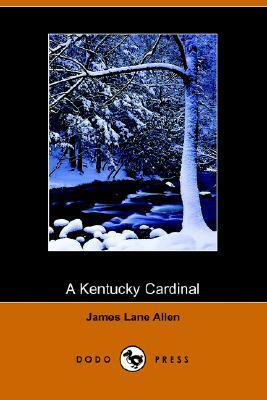 A Kentucky Cardinal by James Lane Allen