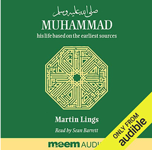 Muhammad: His Life Based on the Earliest Sources by Martin Lings