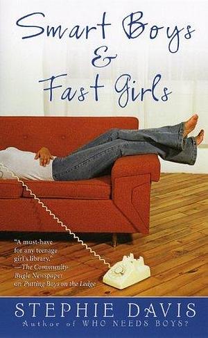 Smart Boys & Fast Girls by Stephie Davis by Stephie Davis, Stephie Davis