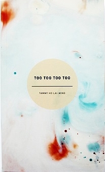Too Too Too Too by Tammy Ho Lai-Ming
