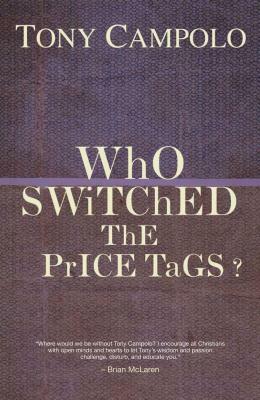 WhO SWiTChED ThE PrICE TaGS? by Tony Campolo