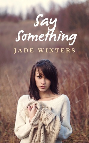 Say Something by Jade Winters