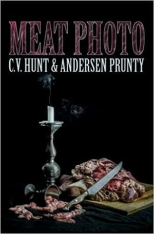 Meat Photo by C.V. Hunt, Andersen Prunty