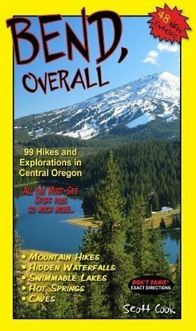 Bend, Overall 2nd Edition ((Hiking and Exploring Central Oregon)) by Scott Cook