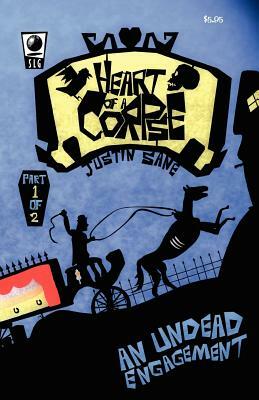 Heart of a Corpse; An Undead Engagement Part One by Justin Sane