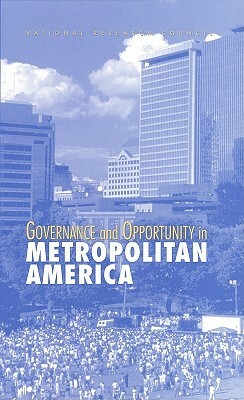 Governance and Opportunity in Metropolitan America by Commission on Behavioral and Social Scie, Transportation Research Board, National Research Council
