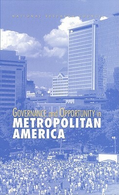 Governance and Opportunity in Metropolitan America by Commission on Behavioral and Social Scie, National Research Council, Transportation Research Board