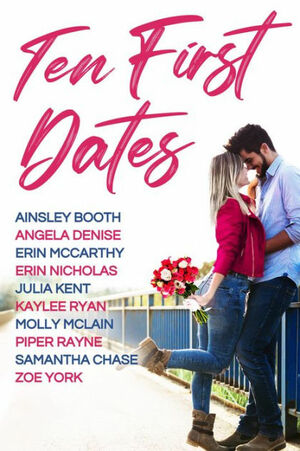 Ten First Dates by Zoe York, Julia Kent, Angela Denise, Erin McCarthy, Piper Rayne, Samantha Chase, Kaylee Ryan, Erin Nicholas, Ainsley Booth, Molly McLain