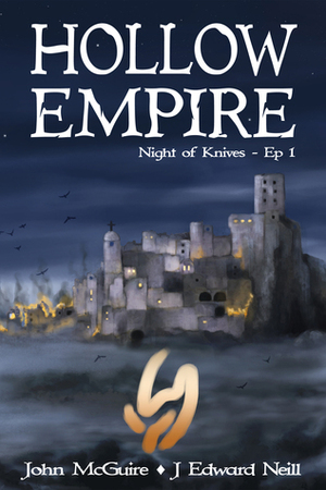 Hollow Empire: Episode 1 by John McGuire, J. Edward Neill