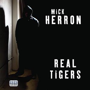 Real Tigers by Mick Herron