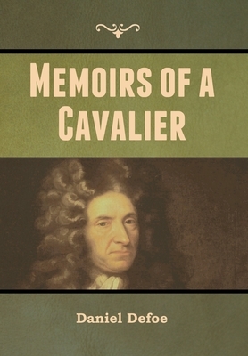 Memoirs of a Cavalier by Daniel Defoe