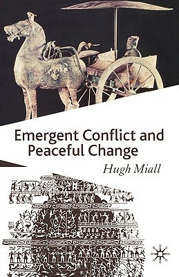 Emergent Conflict and Peaceful Change by Hugh Miall