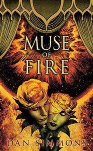 Muse of Fire by Dan Simmons