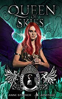 Queen of Skies by J.A. Armitage, Anne Stryker