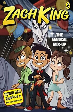 The Magical Mix-Up (My Magical Life Book 2) by Beverly Arce, Zach King