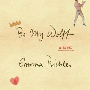 Be My Wolff by Emma Richler