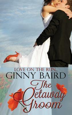 The Getaway Groom by Ginny Baird