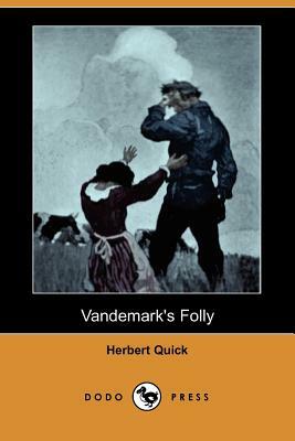 Vandemark's Folly (Dodo Press) by Herbert Quick