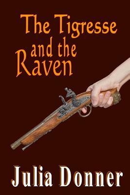 The Tigresse and The Raven by Julia Donner