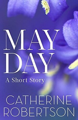 May Day by Catherine Robertson