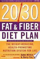 The 20/30 Fat &amp; Fiber Diet Plan: The Weight-Reducing, Health-Promoting Nutrition System for Life by Barry Fox, Gabe Mirkin