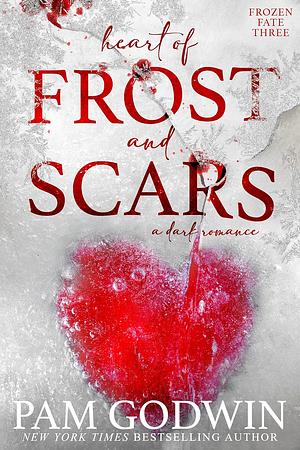 Heart of Frost and Scars by Pam Godwin