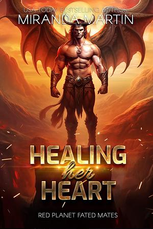 Healing Her Heart by Miranda Martin, Miranda Martin