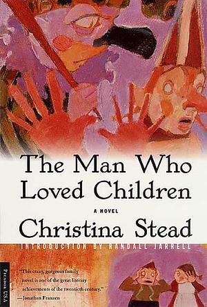 The Man Who Loved Children by Randall Jarrell, Christina Stead