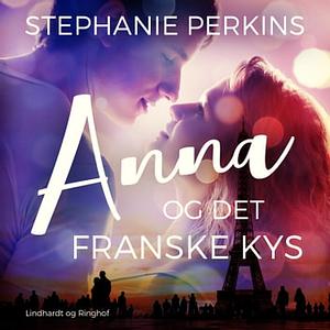 Anna og det franske kys by Stephanie Perkins