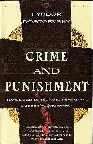 Crime and Punishment by Fyodor Dostoevsky, Richard Pevear, Larissa Volokhonsky