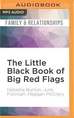 The Little Black Book of Big Red Flags by Meagan McCrary, Natasha Burton, Julie Fishman