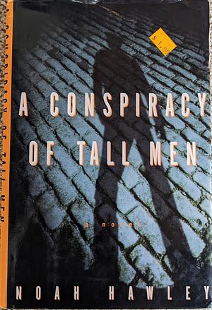 A Conspiracy of Tall Men by Noah Hawley