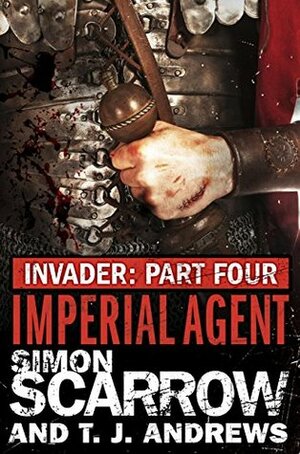Imperial Agent by Simon Scarrow, T.J. Andrews