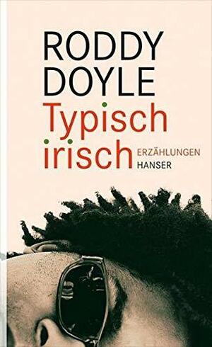 Typisch Irisch by Roddy Doyle