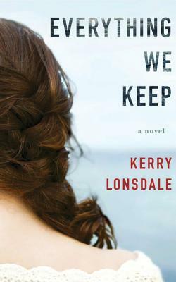 Everything We Keep by Kerry Lonsdale