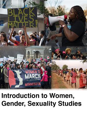 Introduction to Women, Gender, Sexuality Studies by Miliann Kang, Laura Heston, Donovan Lessard, Sonny Nordmarken