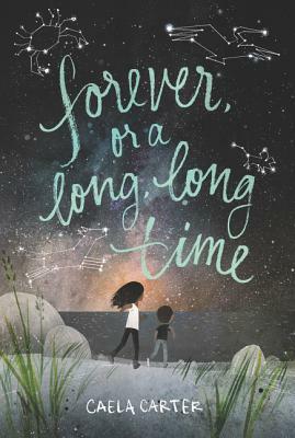 Forever, or a Long, Long Time by Caela Carter