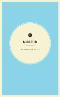 Austin by Joshua Bingaman, Paul Qui, Jack Sanders, Suzi Sosa, Laura Furman, Taylor Bruce, Leann Mueller, Pamela Colloff, Steve Wertheimer, Todd Sanders, Leigh Patterson, Michael Müller, Chris Bilheimer, Joe Nick Patoski, Evan Smith, Thomas Henderson, John Spong, Liz Lambert, David Courtney