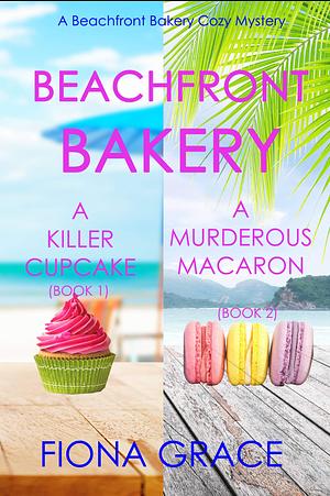 Beachfront Bakery: A Killer Cupcake / A Murderous Macaron by Fiona Grace