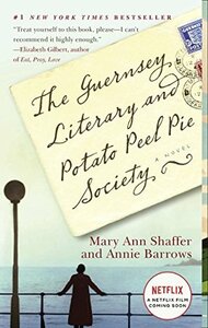 The Guernsey Literary and Potato Peel Pie Society by Annie Barrows, Mary Ann Shaffer