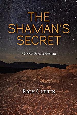 The Shaman's Secret by Rich Curtin