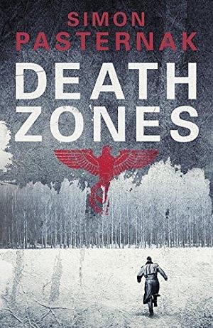 Death Zones by Simon Pasternak by Simon Pasternak, Simon Pasternak