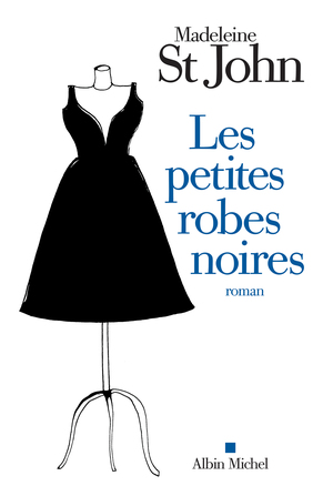 Les petites robes noires by Madeleine St. John