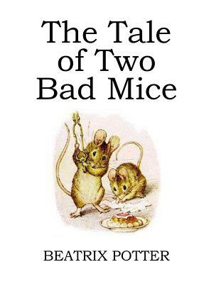 The Tale of Two Bad Mice (illustrated) by Beatrix Potter